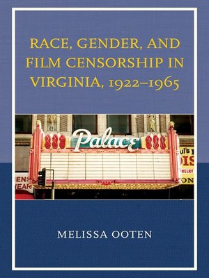cover image of Race, Gender, and Film Censorship in Virginia, 1922–1965